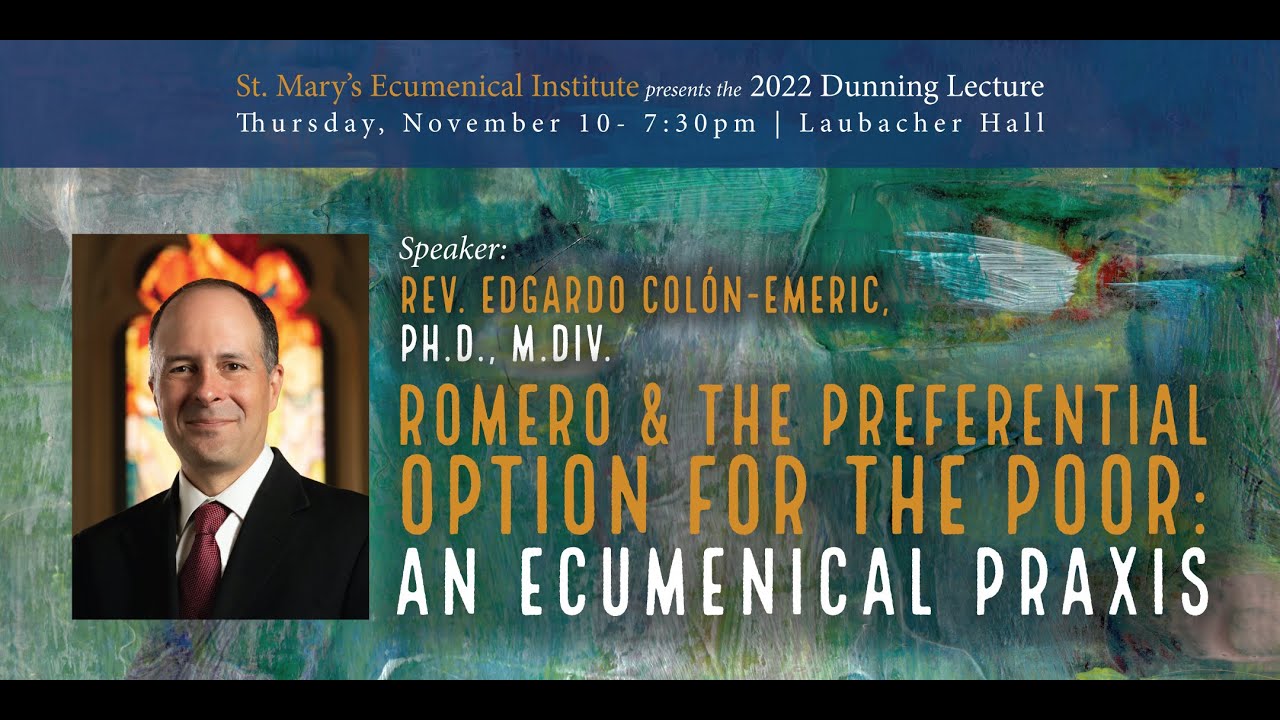 2022 Dunning Lecture: Edgardo Colón-Emeric: Romero & the Preferential Option for the Poor