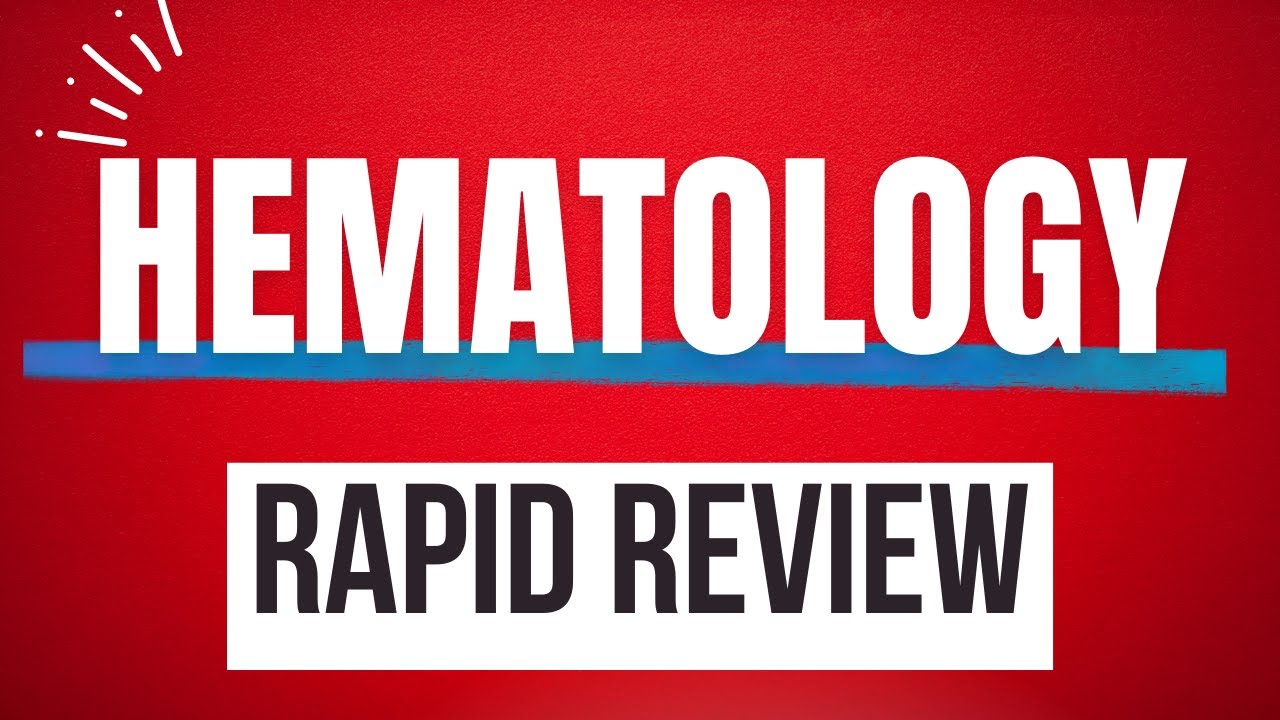 High Yield Hematology Review