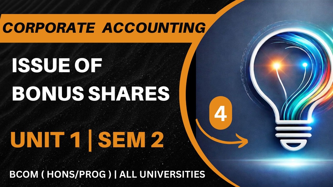 ISSUE OF BONUS SHARES | CORPORATE ACCOUNTING | UNIT 1 | SEM 2 | BCOM (PROG/HONS) | ALL UNIVERSITIES