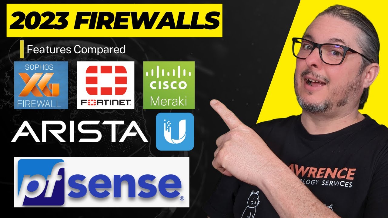 2023 Firewall Features Compared: pfsense | Arista | UniFi | Sophos | Fortinet | Meraki & What We Use