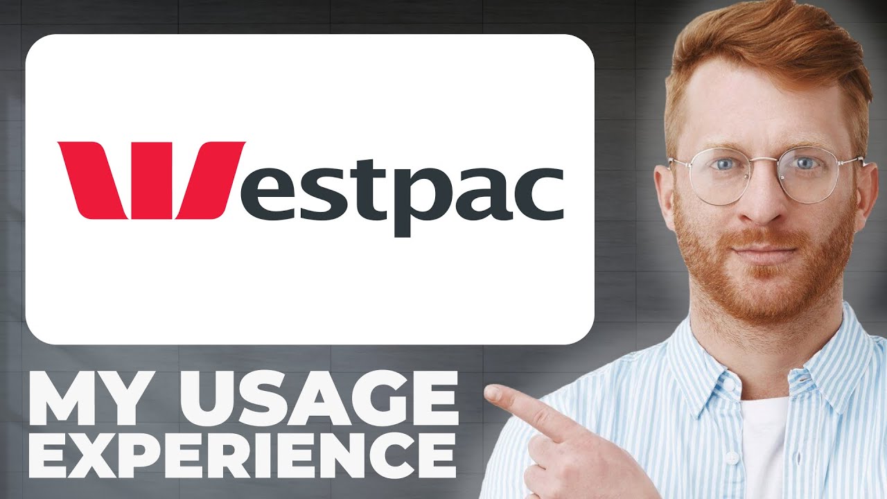 Westpac New Zealand Bank Review - Usage Experience