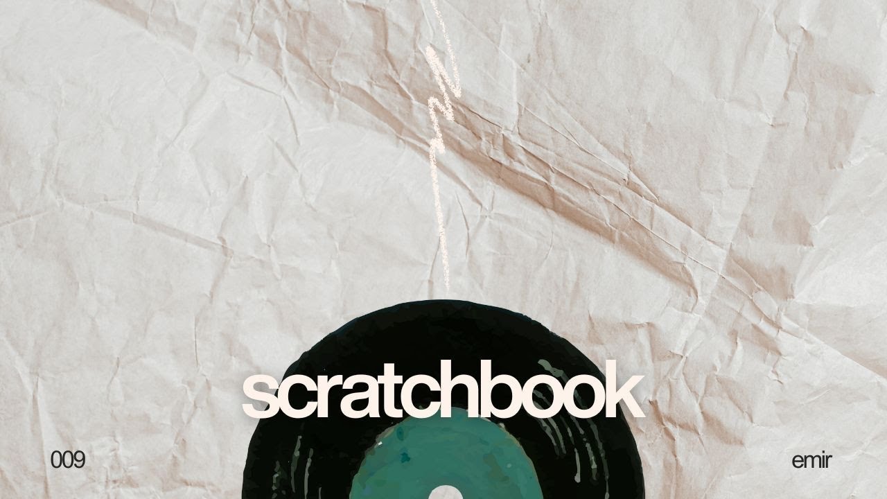 scratchbook 009 — draft (emir) · all vinyl mix