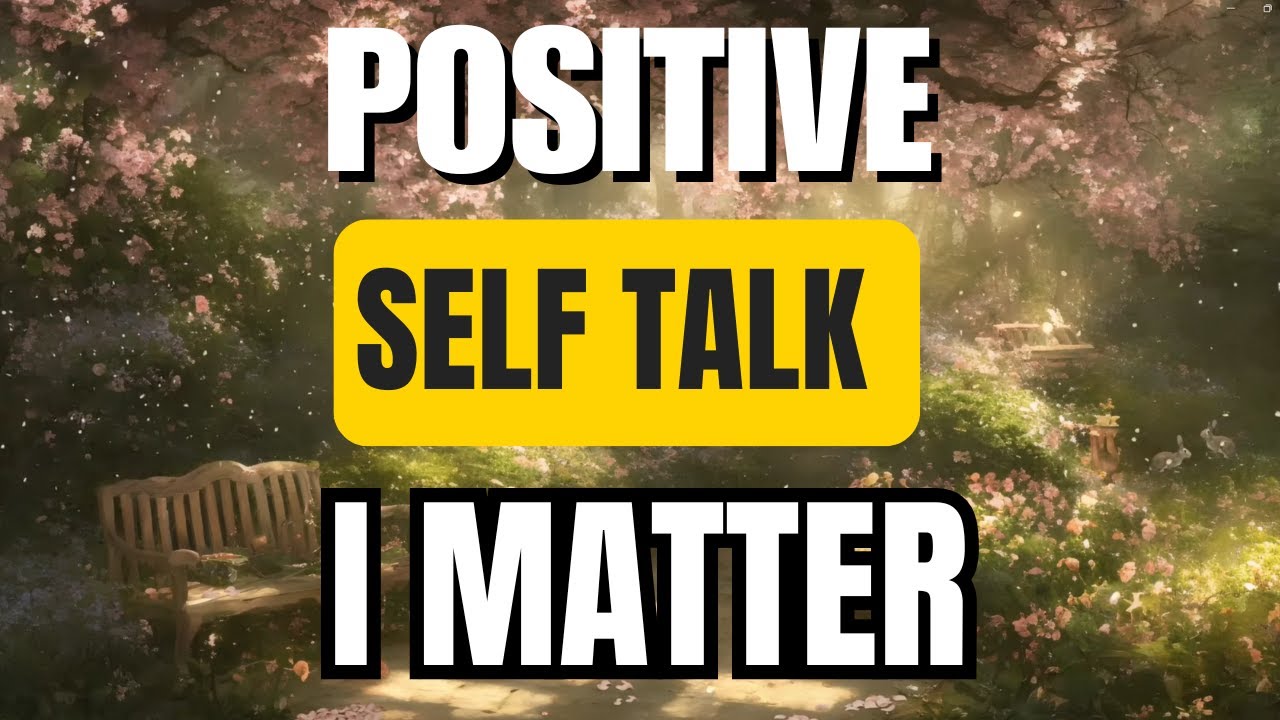 I Matter | Gentle Positive Self Talk for Calm and Inner Reassurance