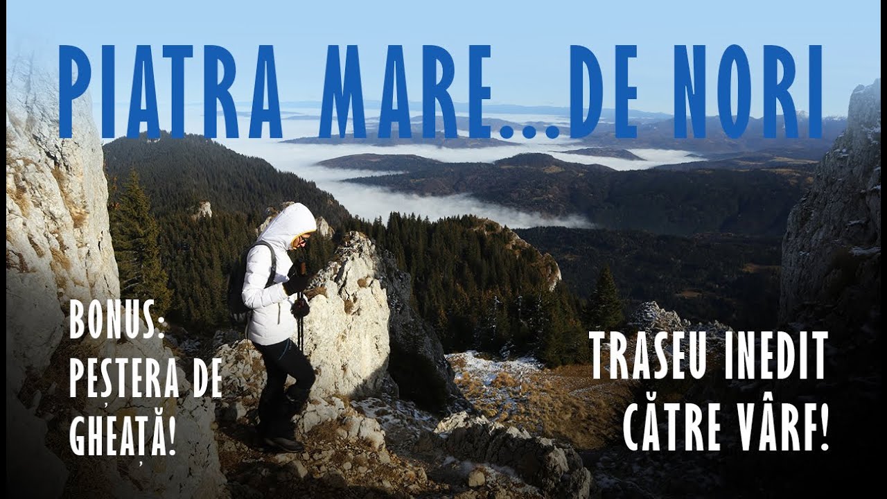 Piatra Mare cu...Mare de Nori | Canionul 7 Scări, Traseu Inedit către Vârf și Peștera de Gheață