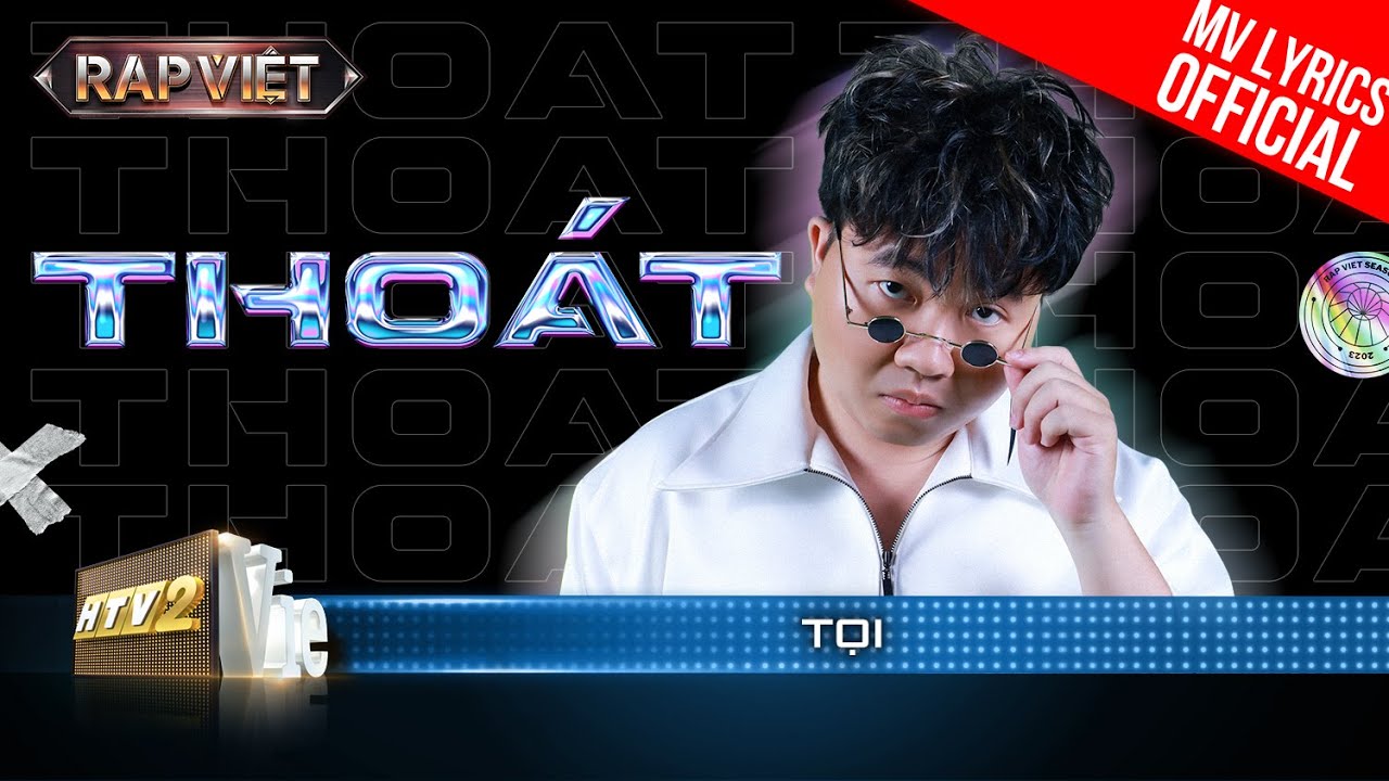 Tho&aacute;t - Tọi - Team Th&aacute;i VG | Rap Việt 2023 [MV Lyrics]
