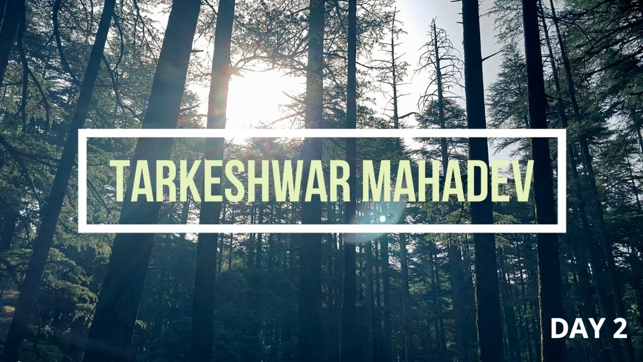 Tarkeshwar Mahadev Temple || Day-2