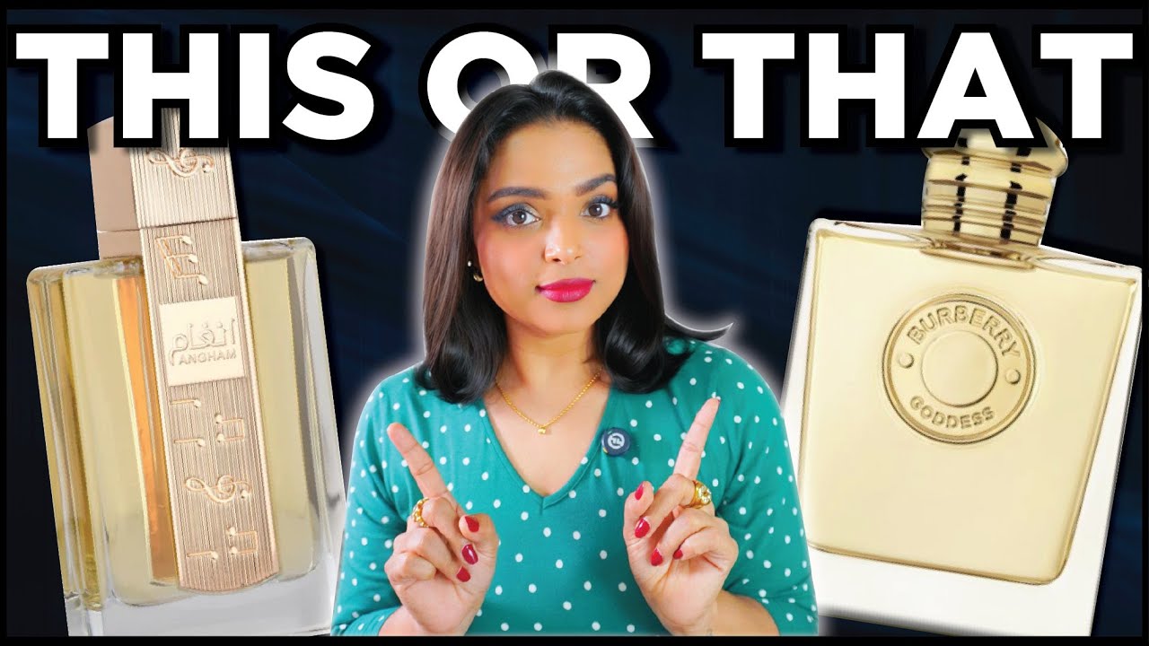 LET'S COMPARE LATTAFA ANGHAM WITH BURBERRY GODDESS PERFUME