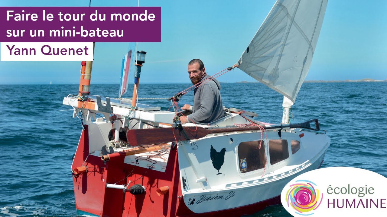 Faire le tour du monde sur un mini-bateau ! Yann Quenet raconte.
