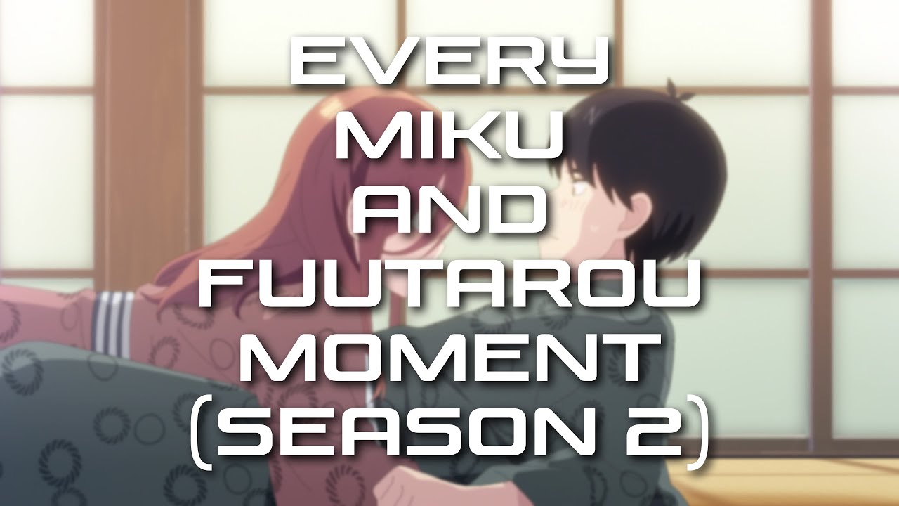 The Quintessential Quintuplets - Every Miku and Fuutarou Moment (Season 2)