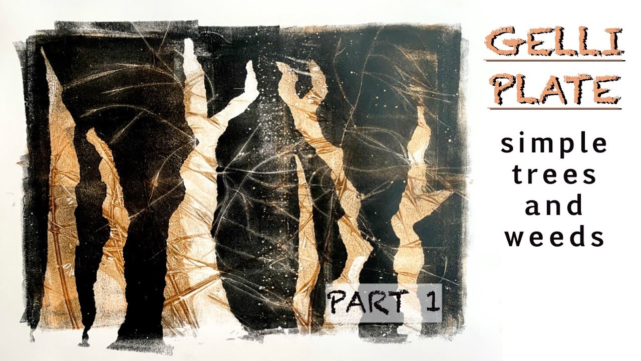 GELLI PLATE: Part 1/ simple trees & weeds - with only a few things