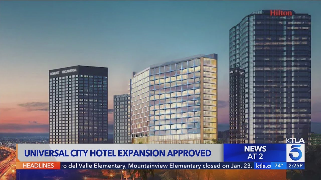 Universal City hotel expansion project approved by L.A. City Council