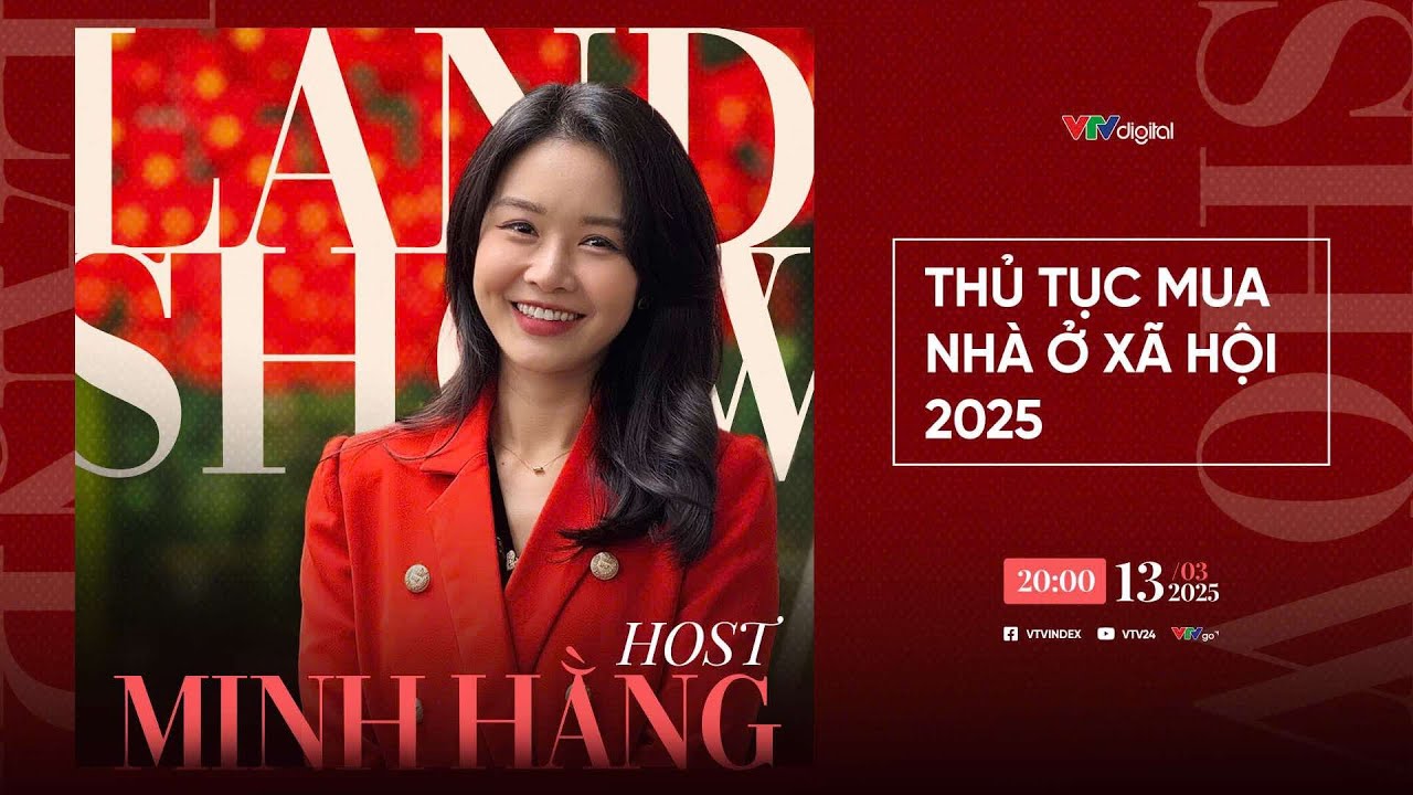LANDSHOW: THỦ TỤC MUA NHÀ Ở XÃ HỘI NĂM 2025 | VTV24