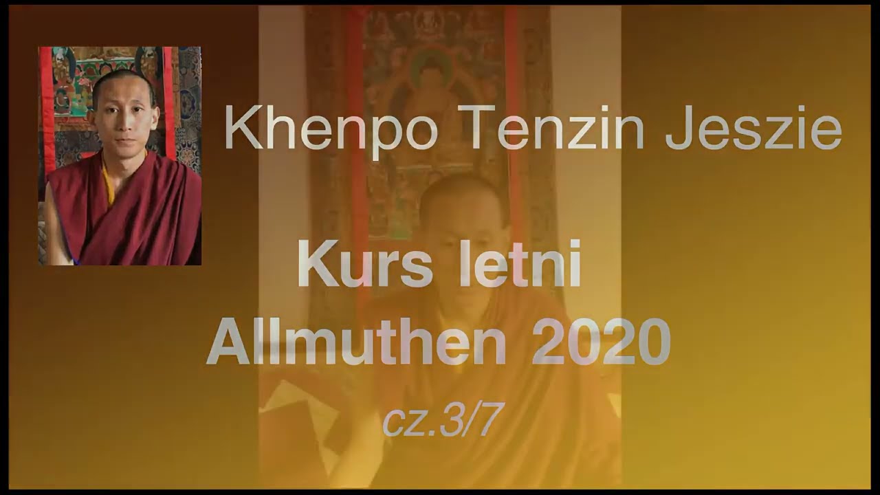 Khenpo Tenzin Jeszie - Kurs letni, Allmuthen 2020, cz. 3