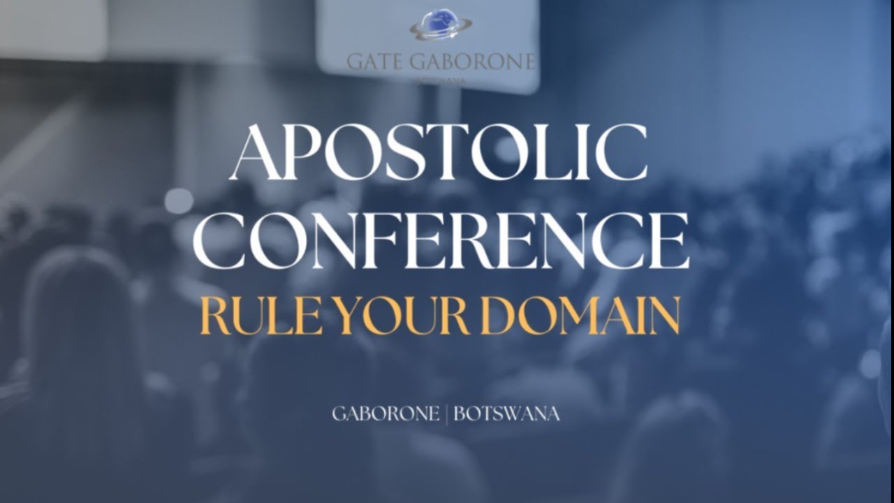 Gate Gaborone-Apostolic Conference :Rule Your Domain-Session 6 - James Mbugua