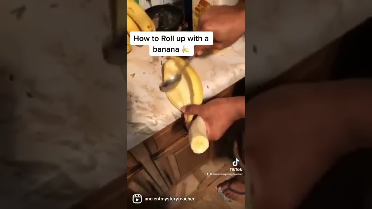 How to Roll Up With a Banana