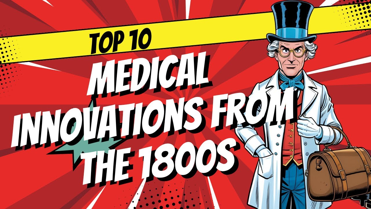 Top 10 Medical Breakthroughs from the 1800s