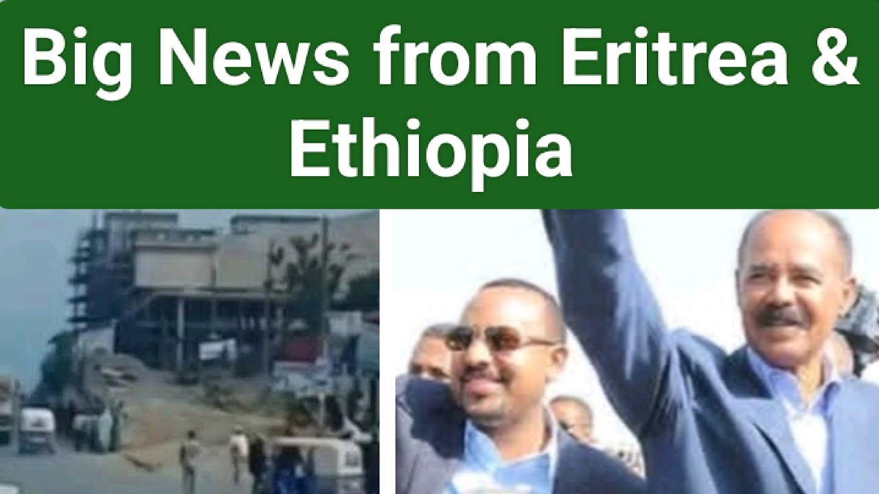 Big News from Eritrea & Ethiopia