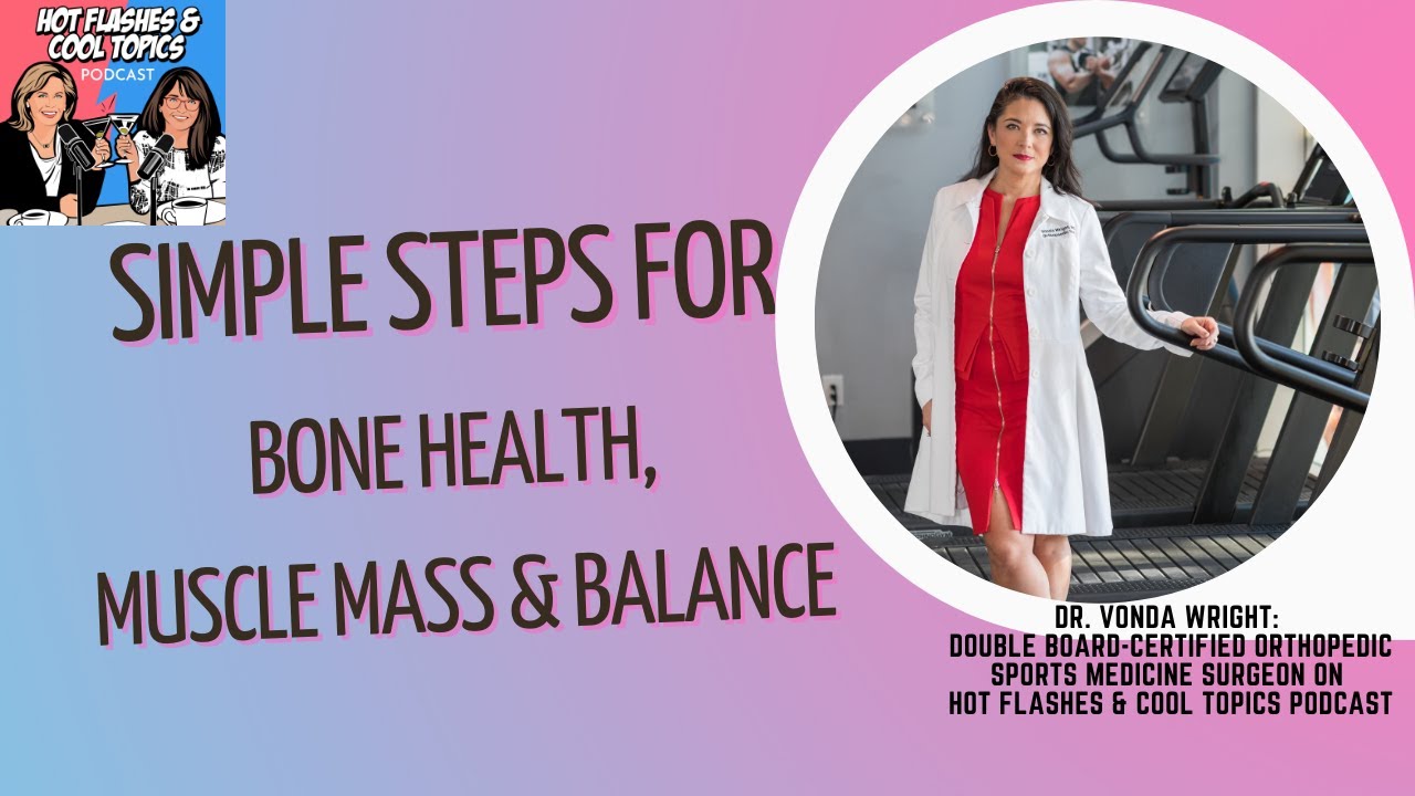 Simple Steps for Building Bone Health, Lean Muscle Mass & Balance with Dr. Vonda Wright