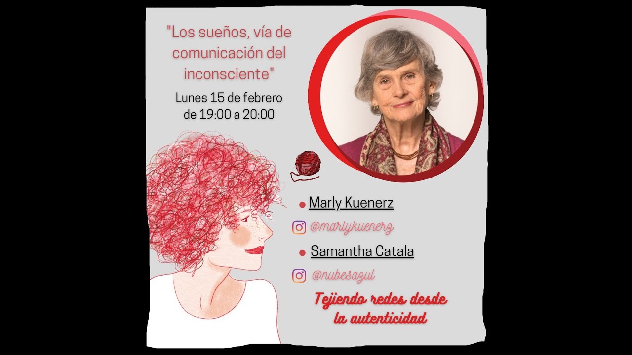 Tejiendo redes desde la Autenticidad con Marly Kuenerz (Inconsciente y Sueños)