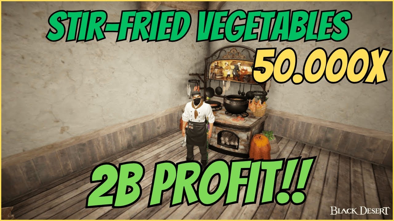 BDO Cooking Stir-Fried Vegetables | 50.000X 2B PROFIT | 2500 Mastery