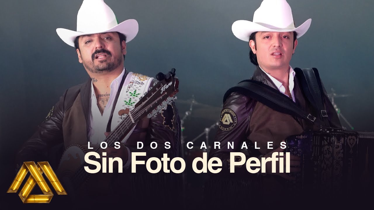 Los Dos Carnales - Sin Foto de Perfil (Video Oficial)