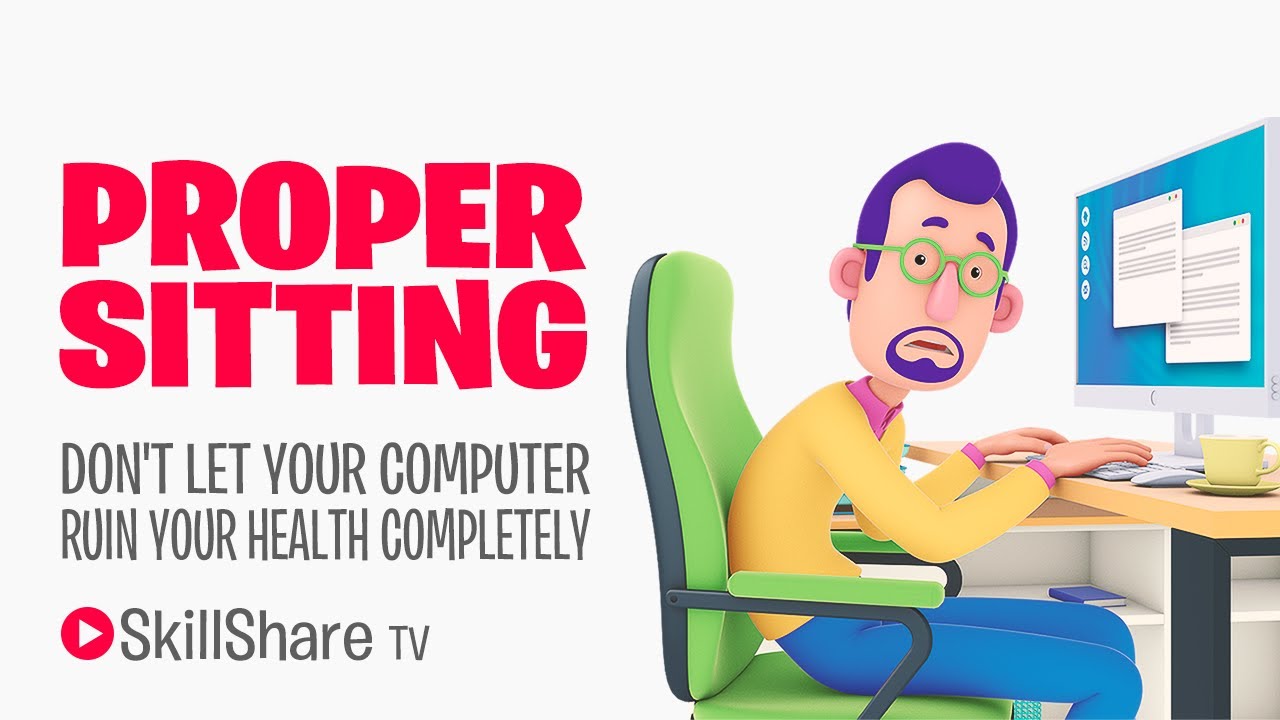 Don't Let Your Computer Ruin Your Health: Proper Sitting Techniques