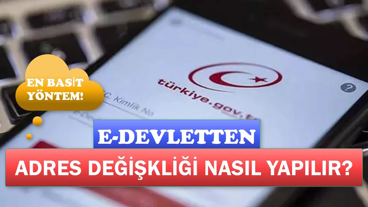 E DEVLETTEN ADRES DEĞİŞİKLİĞİ NASIL YAPILIR? E DEVLETTEN ADRES GÜNCELLEME