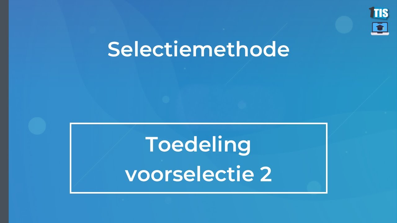 Instructiefilm Selectiemethode: Toedeling voorselectie 2