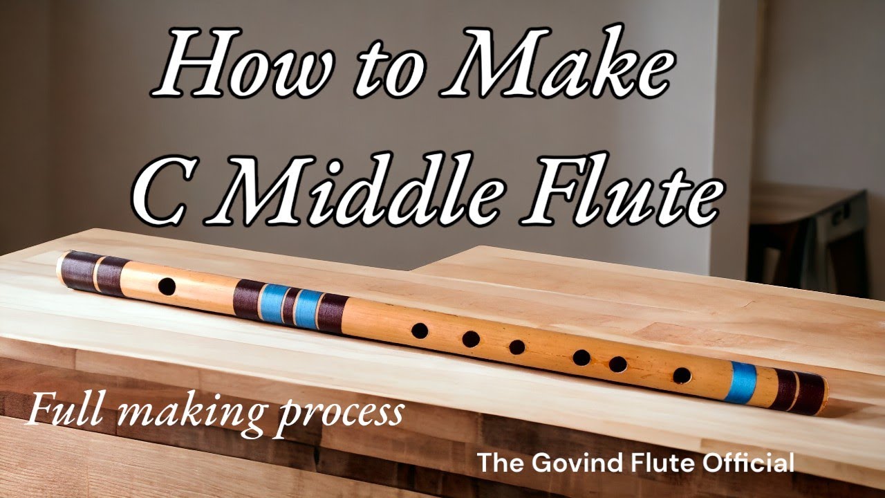 How to Make C Middle Flute/ C Middle Flute Make & Measurement