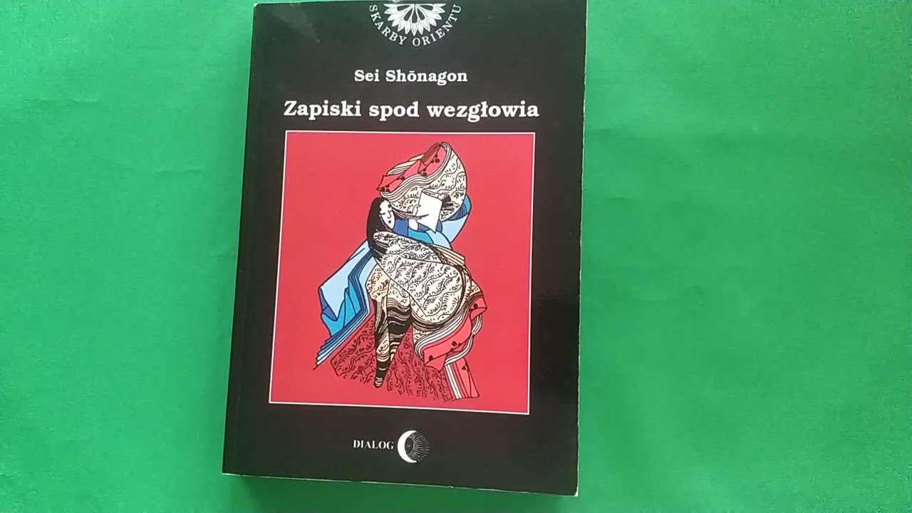 Kilka sł&oacute;w o: Sei Shonagon - Zapiski spod wezgłowia