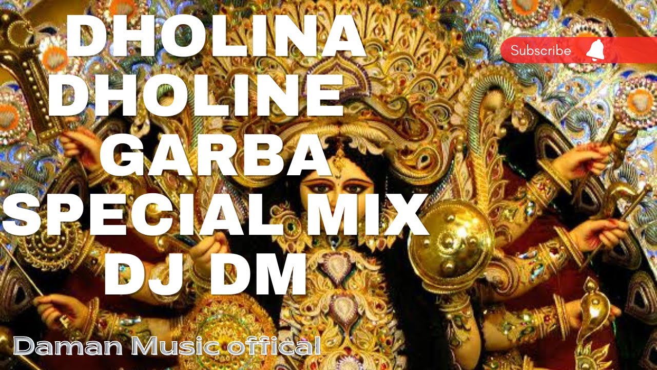 DHOLINA DHOLNE  GARBA SPECIAL MIX DJ DM BY DAMAN MUSIC OFFICIAL