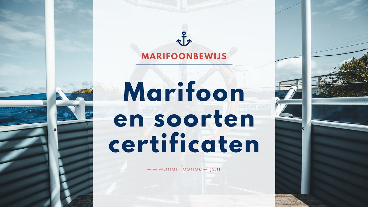 Marifoon en soorten certificaten (VHF Certificate, Marcom-B en Marcom-A)