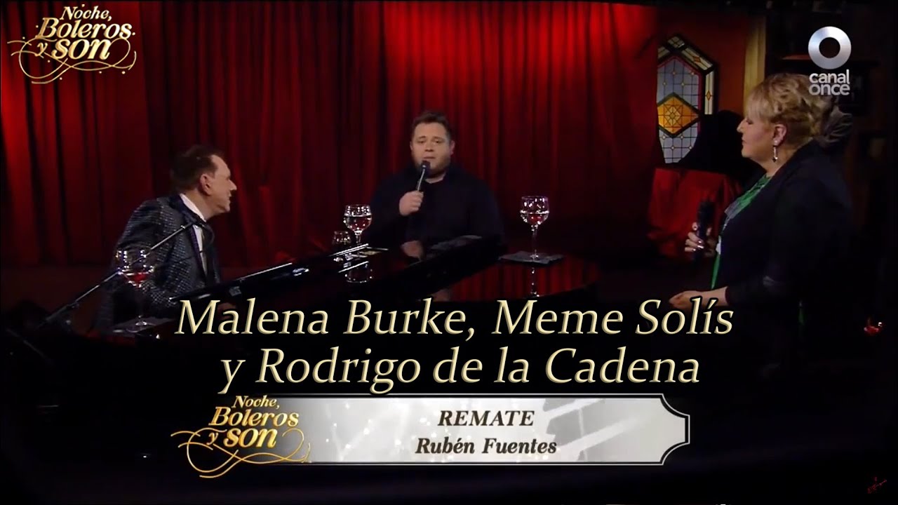 Remate - Malena Burke, Meme Solís y Rodrigo de la Cadena - Noche, Boleros y Son