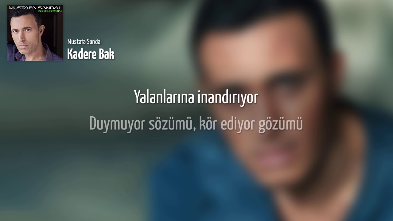 [S&ouml;zler] Mustafa Sandal - Kadere Bak