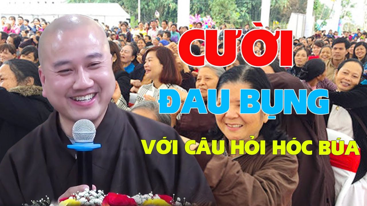 CƯỜI ĐAU BỤNG VỚI NHỮNG CÂU HỎI HÀI HƯỚC - Pháp Thoại Thầy Thích Pháp Hoà