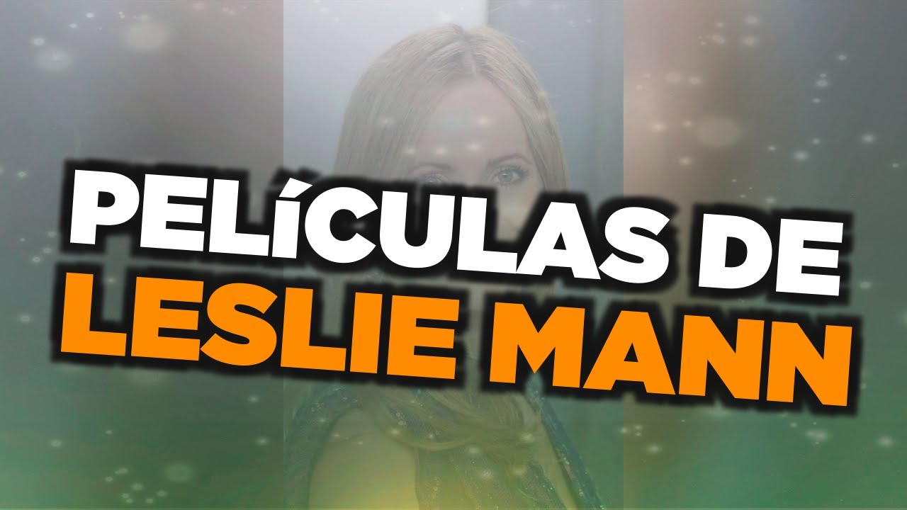 Las mejores pel&iacute;culas de Leslie Mann