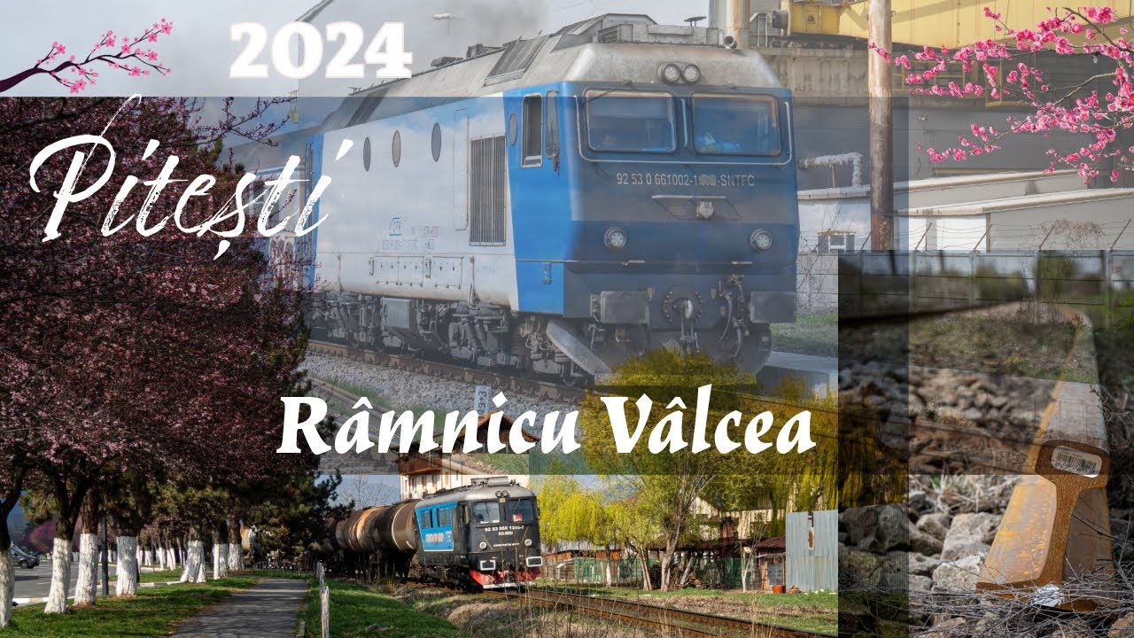 🌷 🚆 Trenuri primăvara la Pitești & Râmnicu Vâlcea (📆 2024)