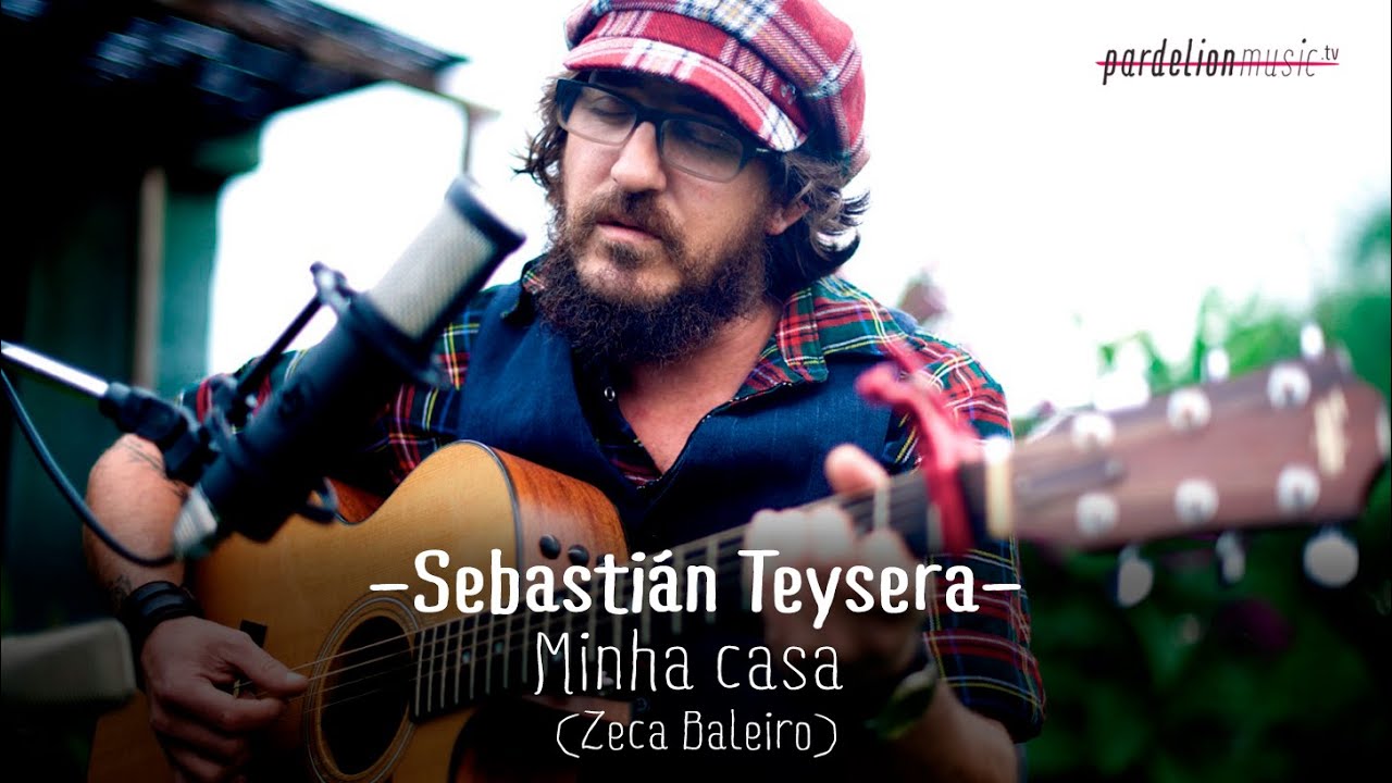 Sebastián Teysera - Minha casa (Zeca Baleiro)  (Live on PardelionMusic.tv)