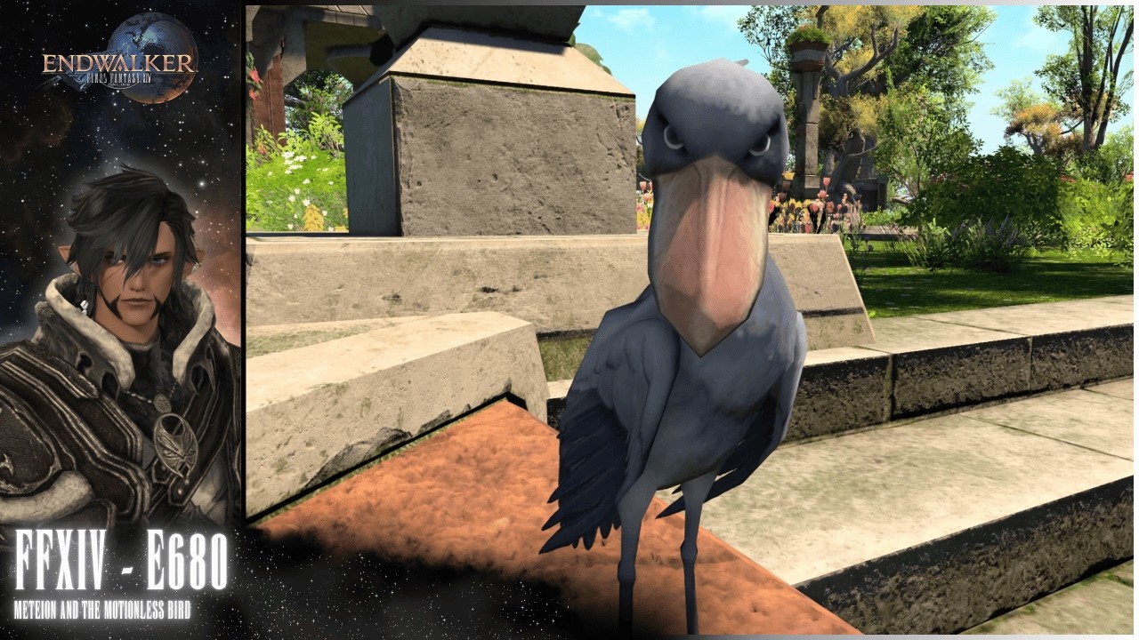 Final Fantasy XIV - E680 - (Meteion and the Motionless Bird)