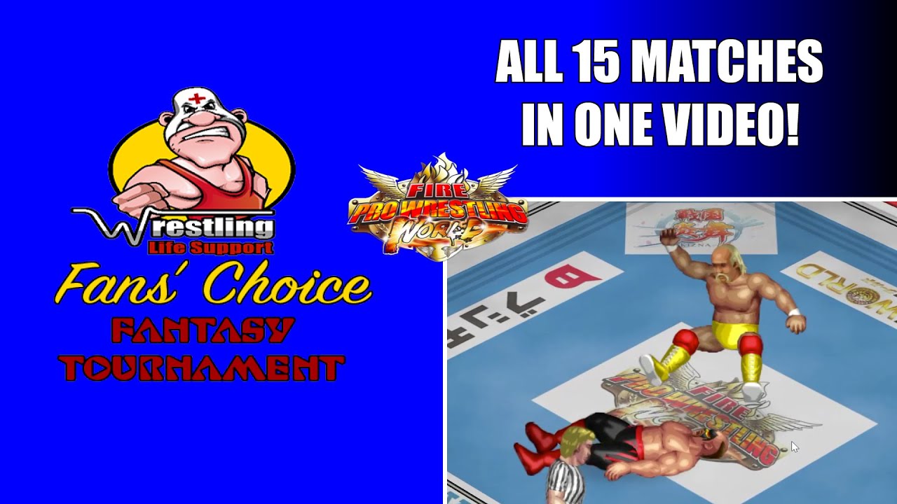 Fire Pro Wrestling World Fan's Choice Tournament - All 15 Matches!!! (from Wrestling Life Support)