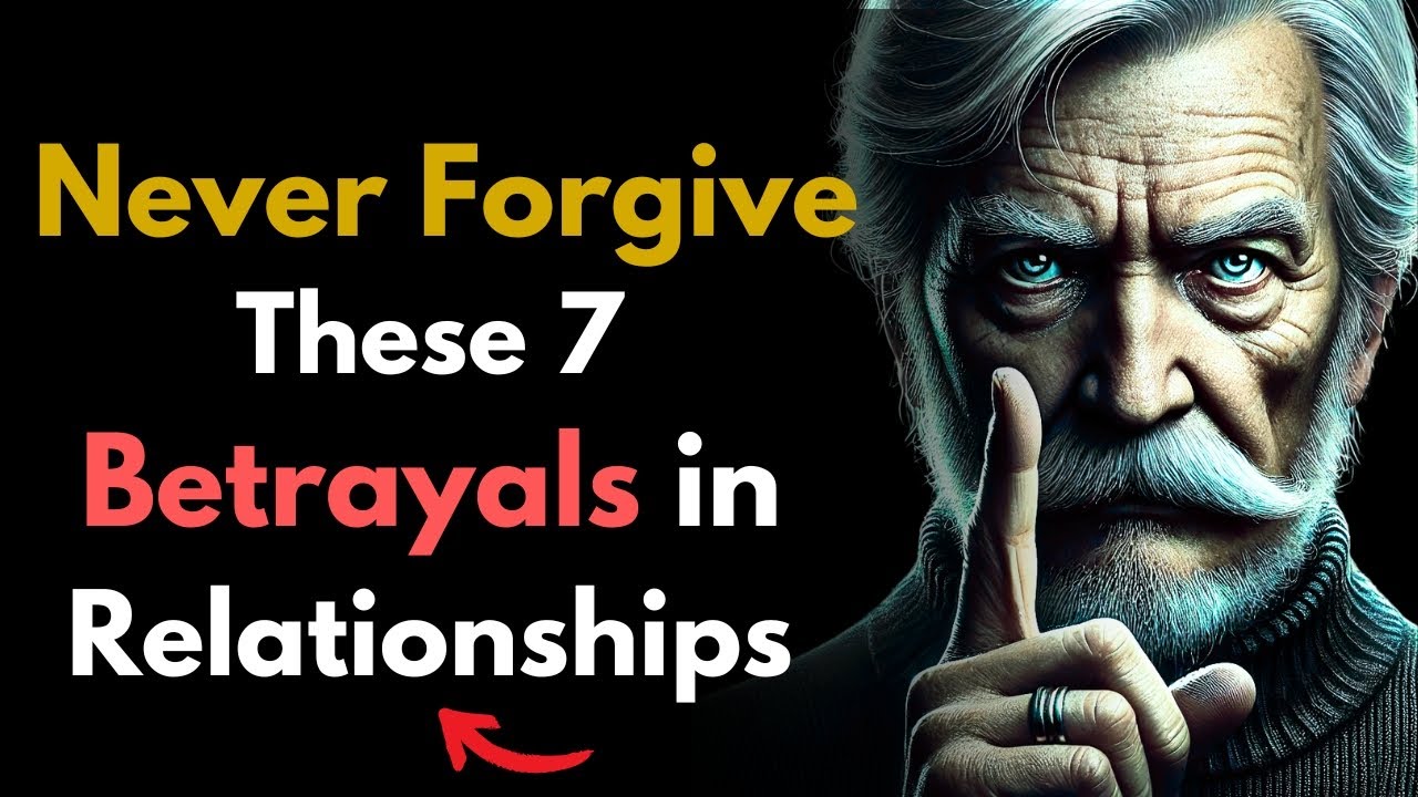 Never Forgive These 7 Betrayals in Relationships | Stoic Philosophy