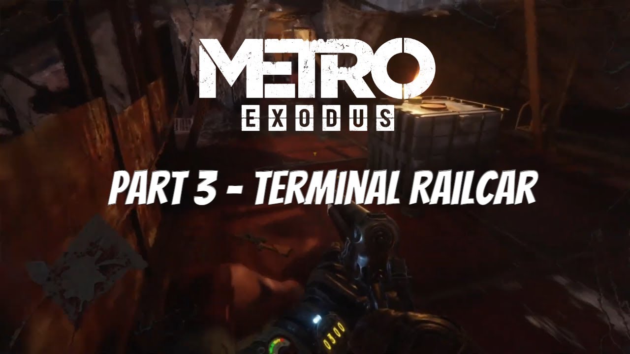 Metro Exodus - Part 3 - Terminal Railcar