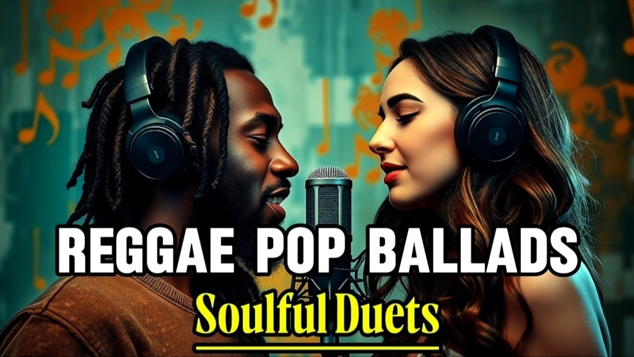 Emotional Duets | Reggae Pop Ballads & Relaxing Grooves for Love & Quiet Evenings