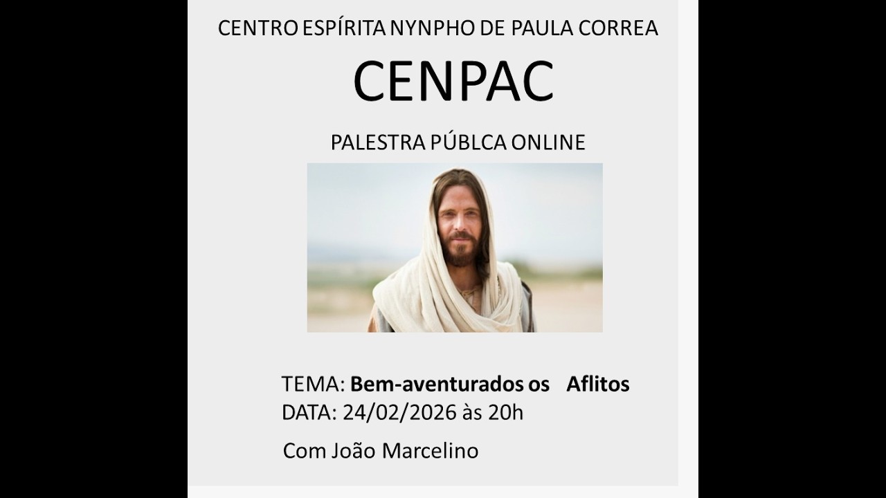 BEM AVENTURADOS OS AFLITOS - JOÃO MARCELINO - 24 DE FEVEREIRO DE 2026 - CENPAC - CE NYNPHO DE PAULA