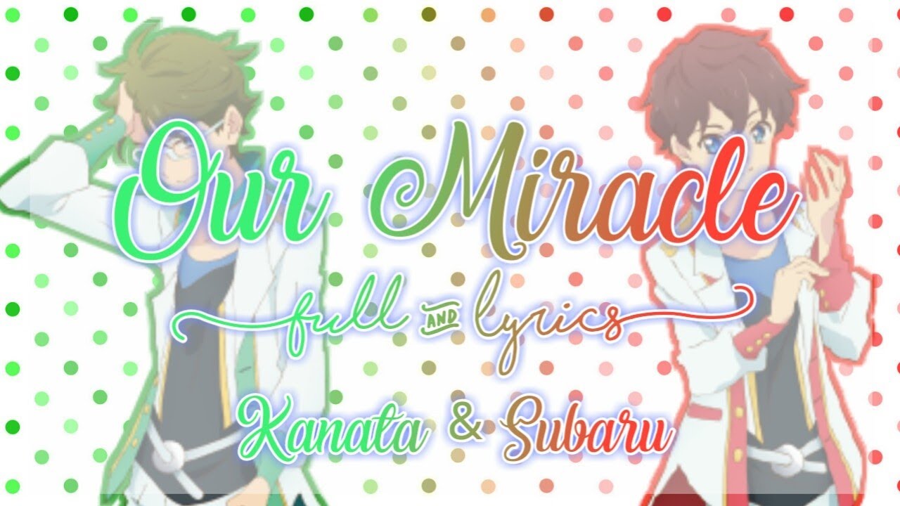 Aikatsu Stars! Our Miracle Full + Lyrics Kanata & Subaru Mix
