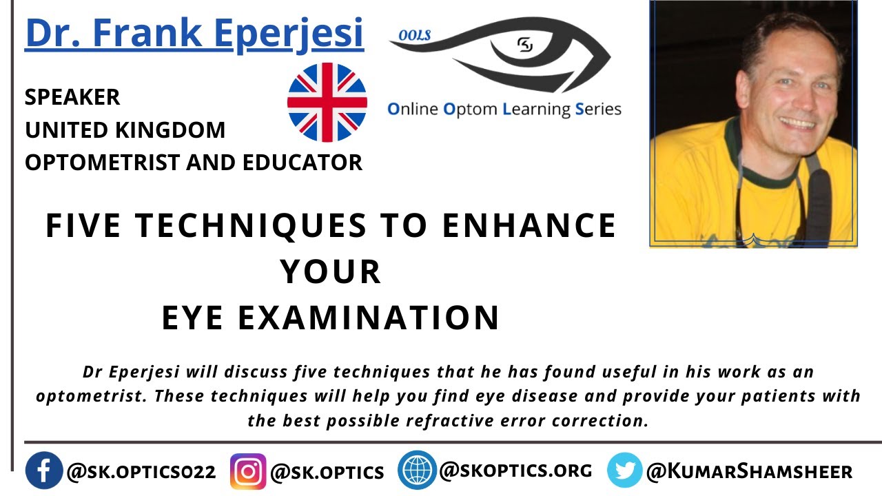 #FiveTechniques to Enhance your #EyeExamination. Improving #Eye Testing. | OOLS | Dr. Frank Eperjesi
