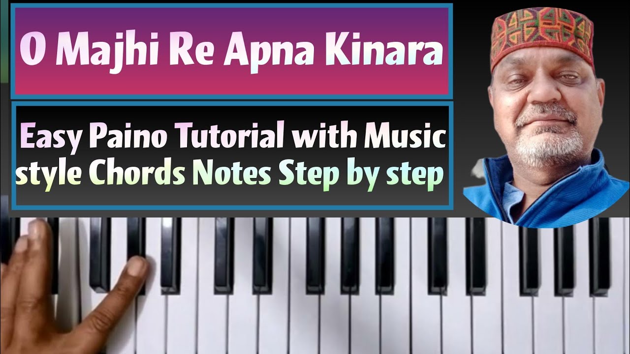 O Majhi Re Apna Kinara || Easy Tutorial Music Style Notes Chords Step by Step ||