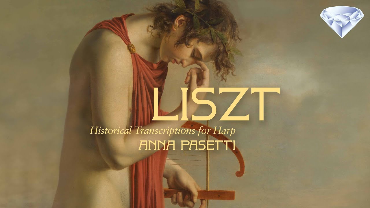 Liszt: Historical Transcriptions for Harp