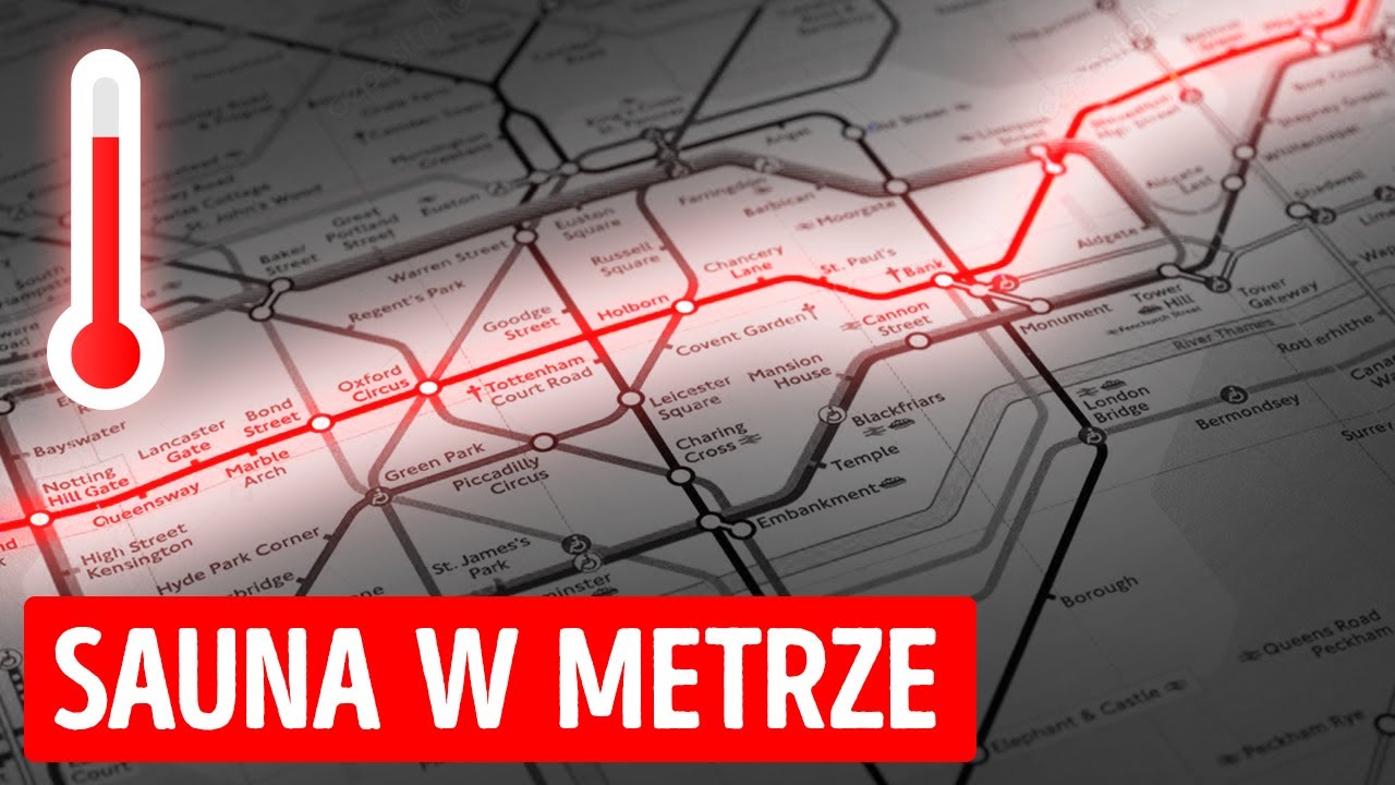 Dlaczego w londyńskim metrze z roku na rok robi się coraz goręcej
