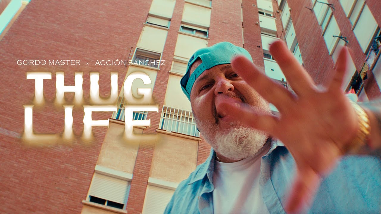 Gordo Master // Thug Life // Musica  x Accion Sanchez // Videoclip oficial